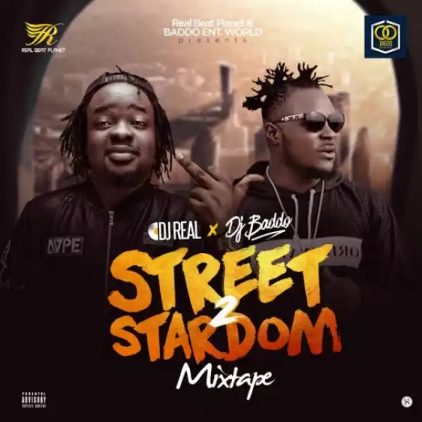 DJ Real X DJ Baddo - Street 2 Stardom Mix